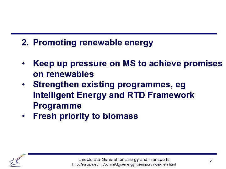 2. Promoting renewable energy • Keep up pressure on MS to achieve promises on