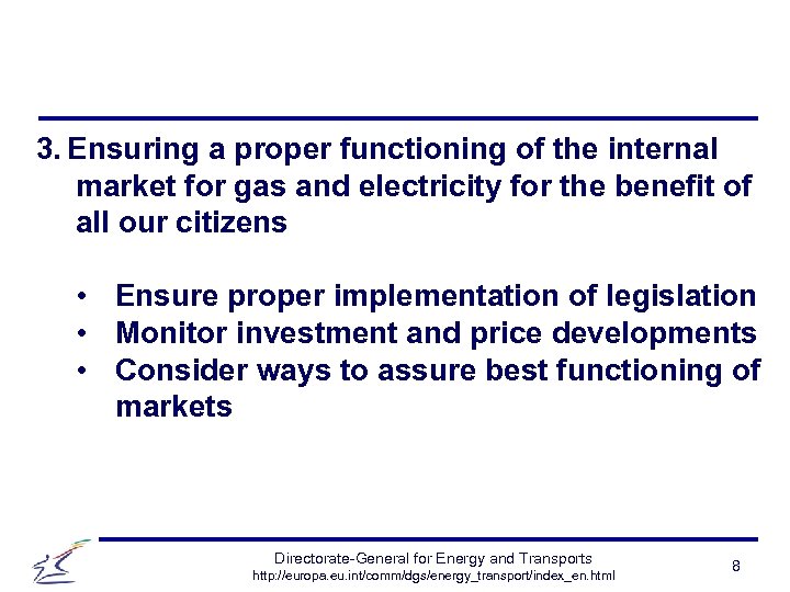 3. Ensuring a proper functioning of the internal market for gas and electricity for