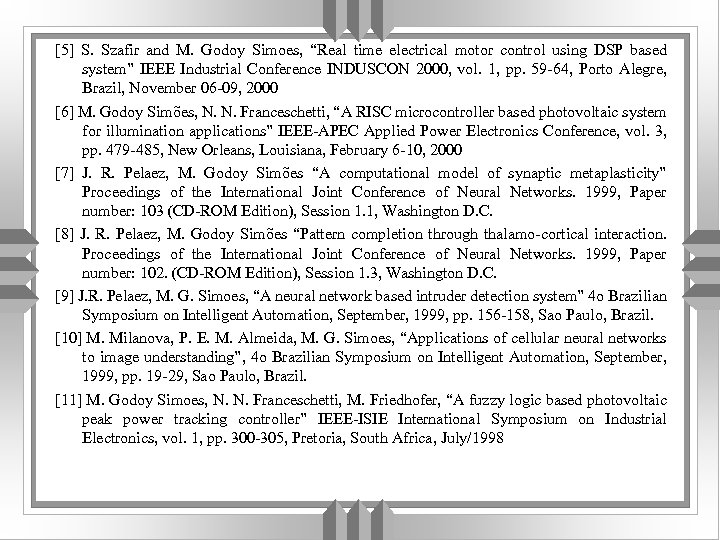 [5] S. Szafir and M. Godoy Simoes, “Real time electrical motor control using DSP