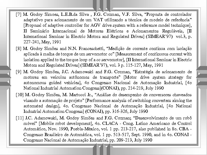 [7] M. Godoy Simoes, L. E. B. da Silva , F. G. Cozman, V.