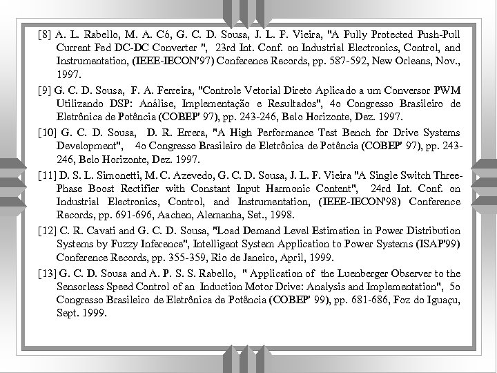 [8] A. L. Rabello, M. A. Có, G. C. D. Sousa, J. L. F.