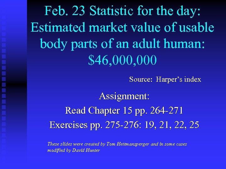 Feb. 23 Statistic for the day: Estimated market value of usable body parts of