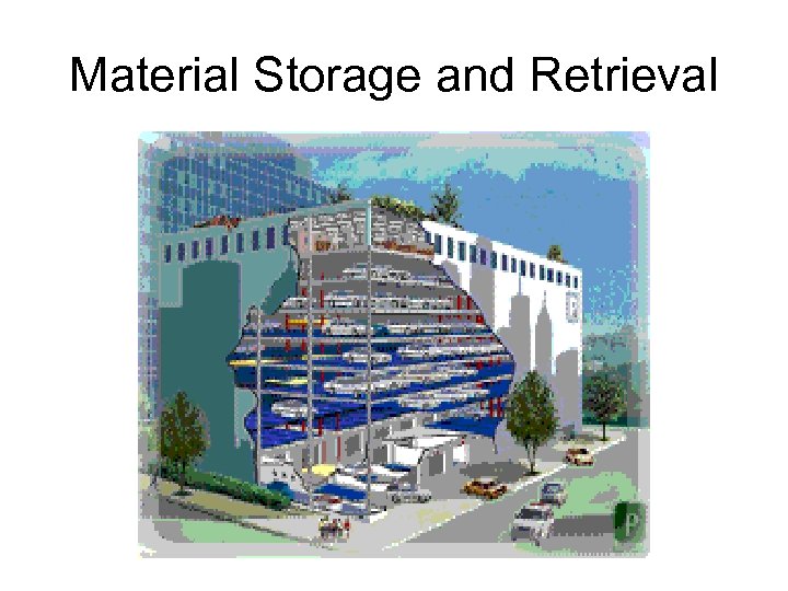 Material Storage and Retrieval 