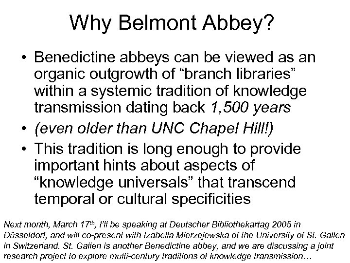 Why Belmont Abbey? • Benedictine abbeys can be viewed as an organic outgrowth of