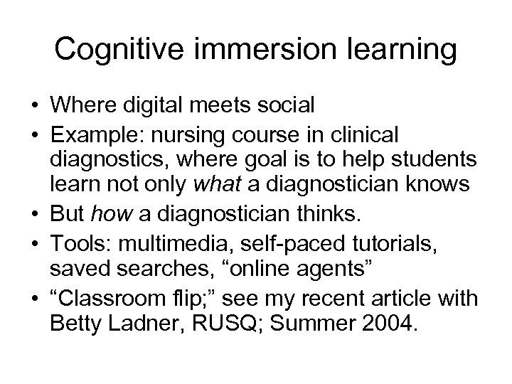 Cognitive immersion learning • Where digital meets social • Example: nursing course in clinical