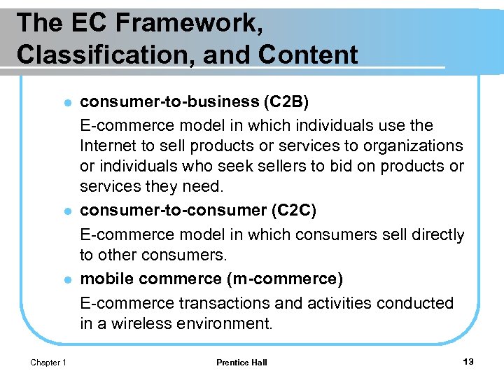 The EC Framework, Classification, and Content l l l Chapter 1 consumer-to-business (C 2