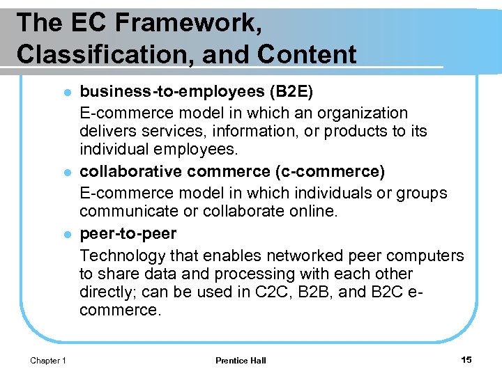 The EC Framework, Classification, and Content l l l Chapter 1 business-to-employees (B 2