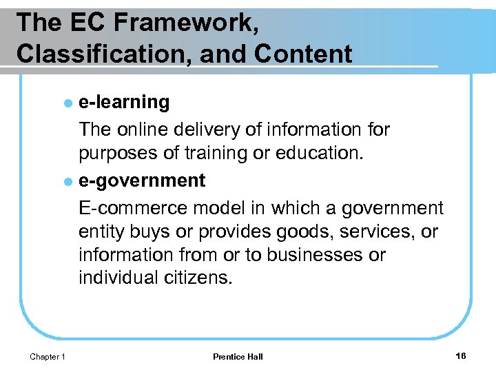 The EC Framework, Classification, and Content e-learning The online delivery of information for purposes