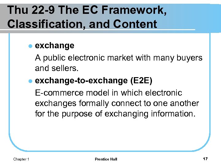 Thu 22 -9 The EC Framework, Classification, and Content exchange A public electronic market