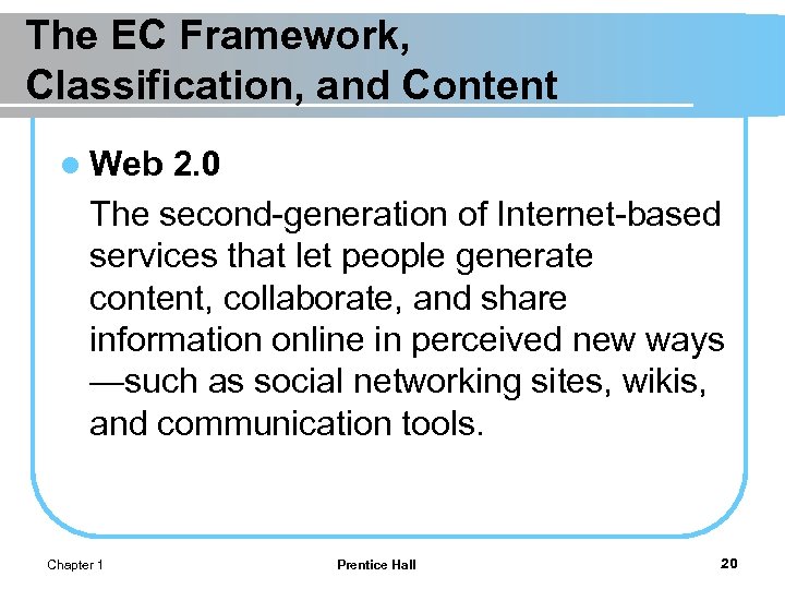 The EC Framework, Classification, and Content l Web 2. 0 The second-generation of Internet-based