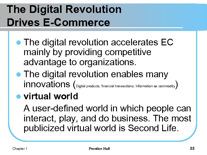 The Digital Revolution Drives E-Commerce l The digital revolution accelerates EC mainly by providing