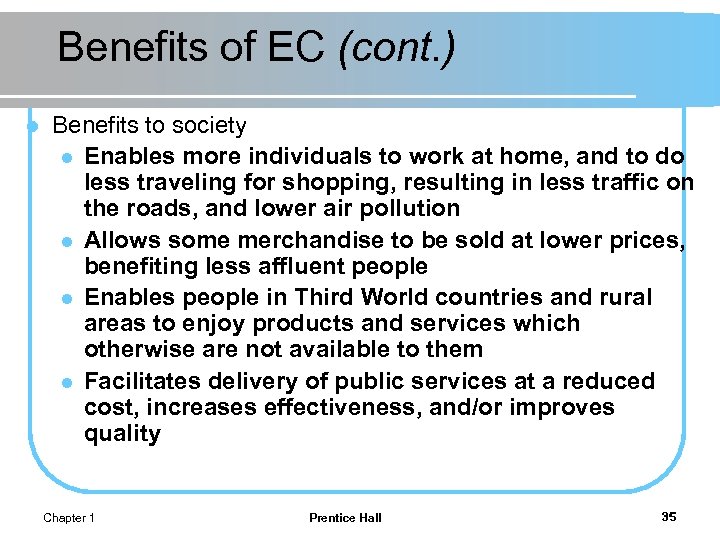 Benefits of EC (cont. ) l Benefits to society l Enables more individuals to