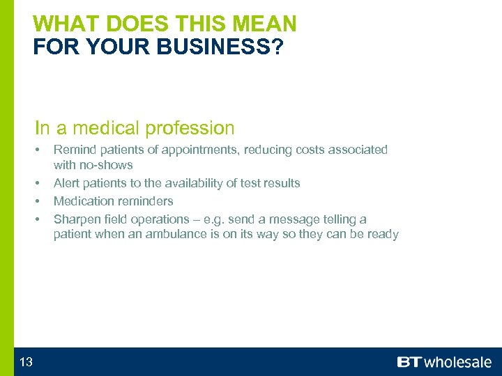 WHAT DOES THIS MEAN FOR YOUR BUSINESS? In a medical profession • • 13