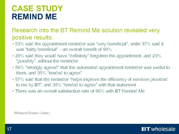 CASE STUDY REMIND ME Research into the BT Remind Me solution revealed very positive