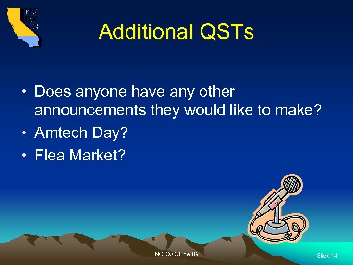 Additional QSTs • Does anyone have any other announcements they would like to make?