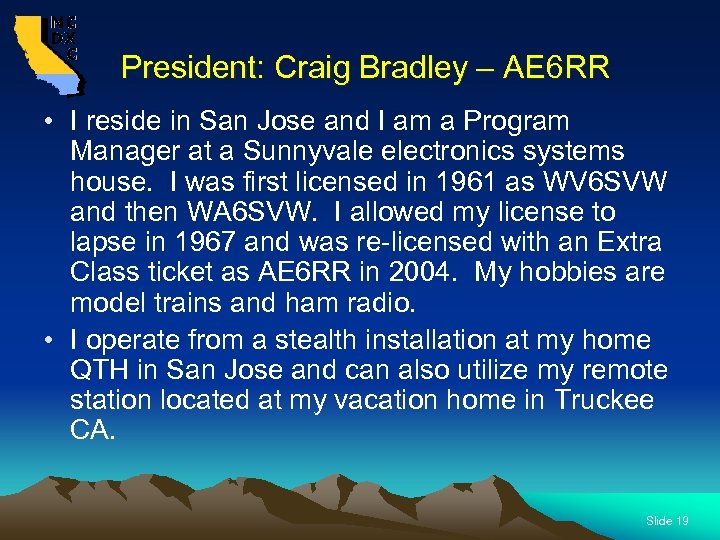  President: Craig Bradley – AE 6 RR • I reside in San Jose