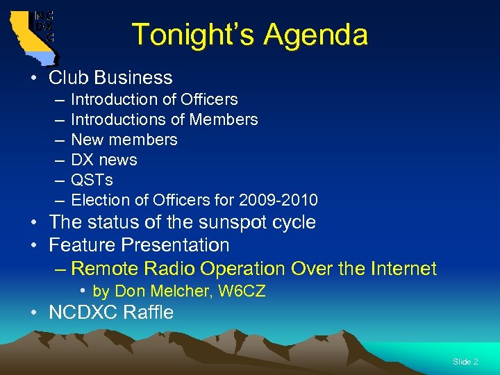 Tonight’s Agenda • Club Business – – – Introduction of Officers Introductions of Members