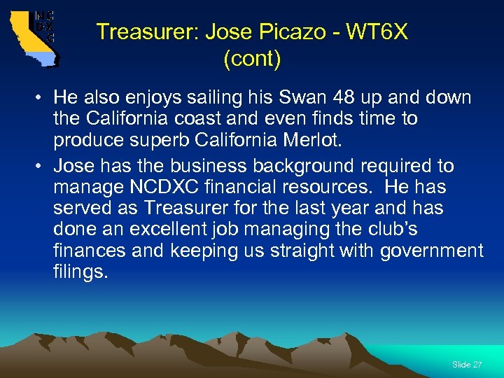 Treasurer: Jose Picazo - WT 6 X (cont) • He also enjoys sailing his