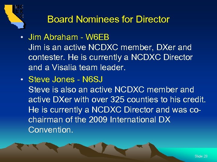 Board Nominees for Director • Jim Abraham - W 6 EB Jim is an