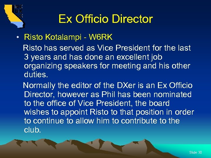 Ex Officio Director • Risto Kotalampi - W 6 RK Risto has served as