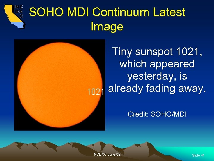 SOHO MDI Continuum Latest Image Tiny sunspot 1021, which appeared yesterday, is already fading
