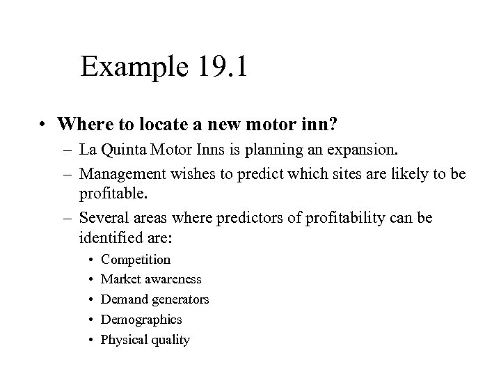 Example 19. 1 • Where to locate a new motor inn? – La Quinta