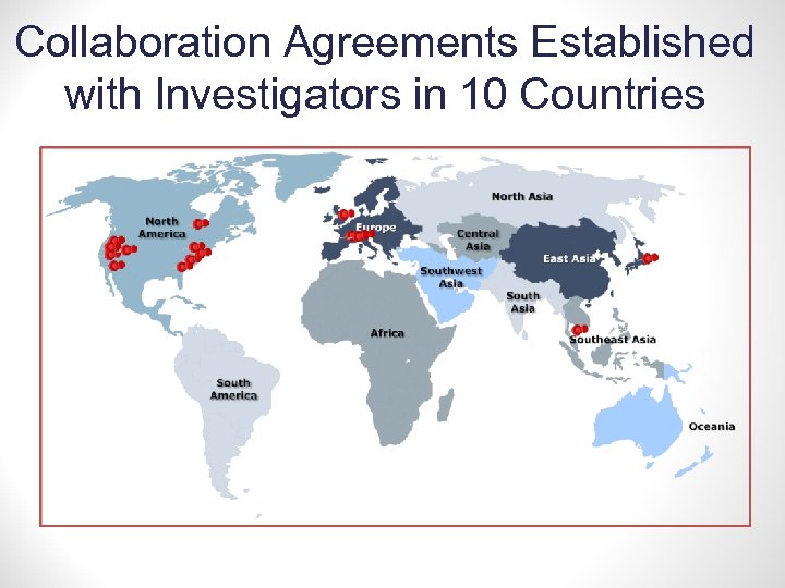 Collaboration Agreements Established with Investigators in 10 Countries 