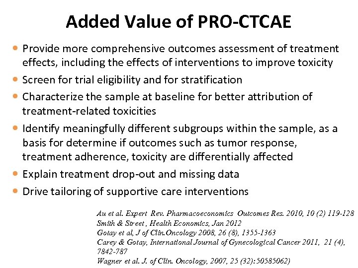 Added Value of PRO-CTCAE Provide more comprehensive outcomes assessment of treatment effects, including the
