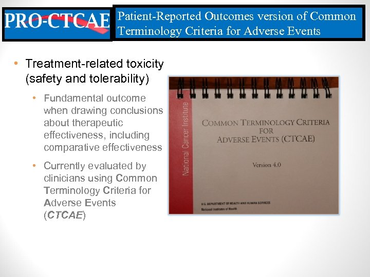 Patient-Reported Outcomes version of Common Terminology Criteria for Adverse Events • Treatment-related toxicity (safety