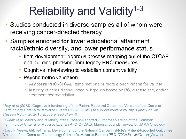 Reliability and 1 -3 Validity • Studies conducted in diverse samples all of whom