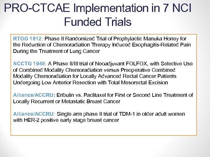 PRO-CTCAE Implementation in 7 NCI Funded Trials RTOG 1012: Phase II Randomized Trial of