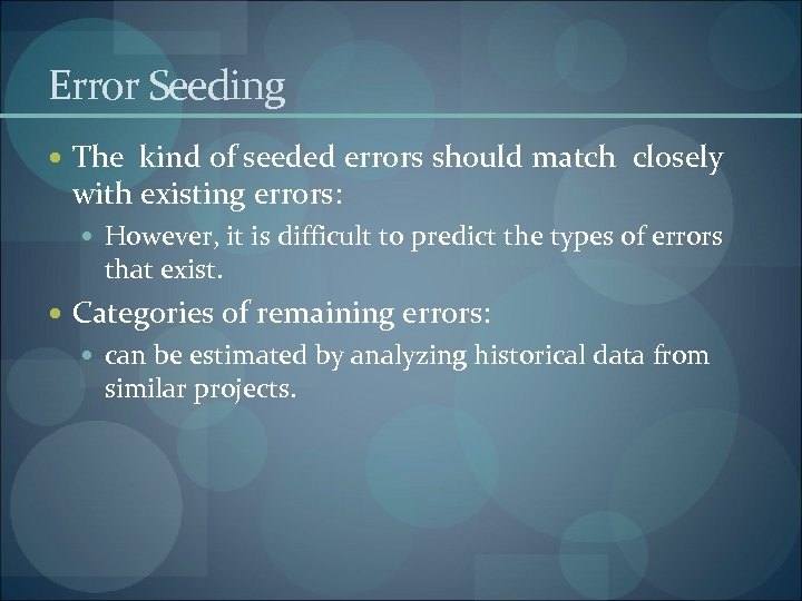 Error Seeding The kind of seeded errors should match closely with existing errors: However,
