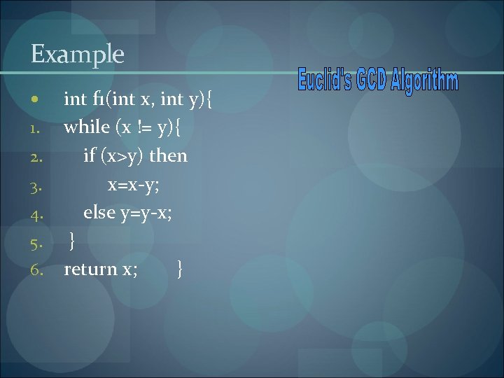 Example 1. 2. 3. 4. 5. 6. int f 1(int x, int y){ while