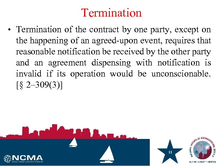 Termination • Termination of the contract by one party, except on the happening of