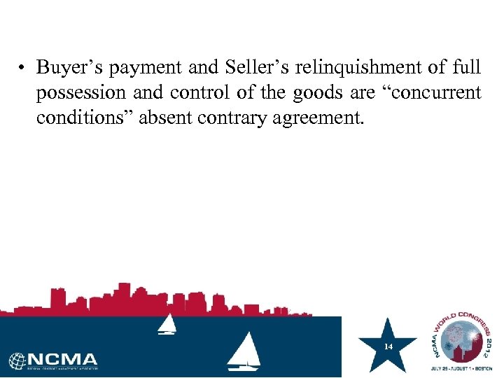  • Buyer’s payment and Seller’s relinquishment of full possession and control of the