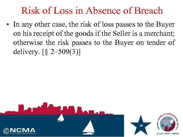 Risk of Loss in Absence of Breach • In any other case, the risk