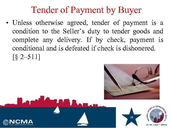 Tender of Payment by Buyer • Unless otherwise agreed, tender of payment is a