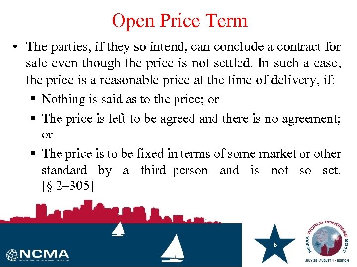 Open Price Term • The parties, if they so intend, can conclude a contract