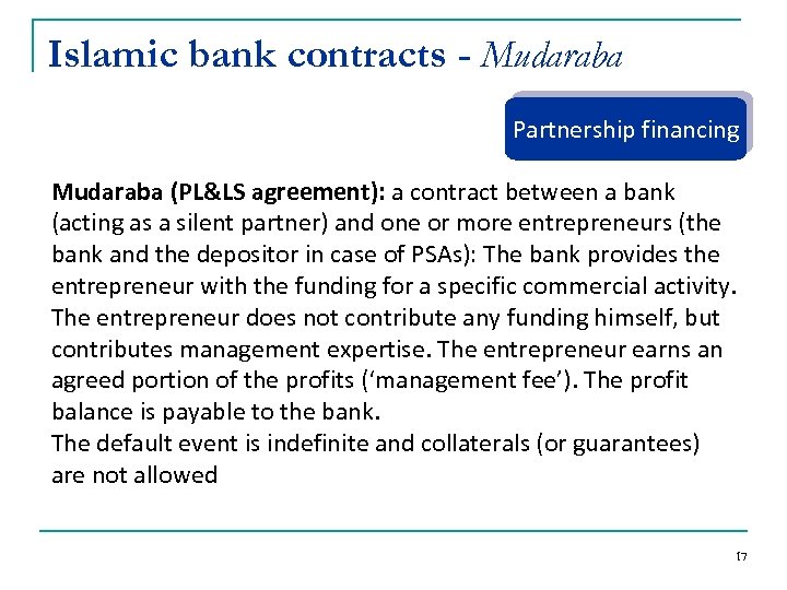 Islamic bank contracts - Mudaraba Partnership financing Mudaraba (PL&LS agreement): a contract between a