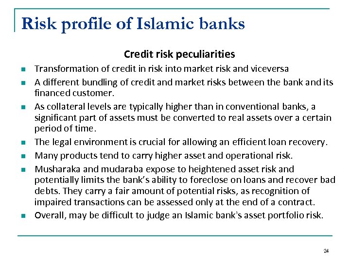 Risk profile of Islamic banks Credit risk peculiarities n n n n Transformation of