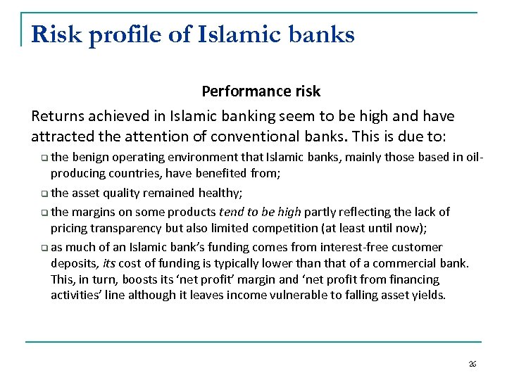 Risk profile of Islamic banks Performance risk Returns achieved in Islamic banking seem to