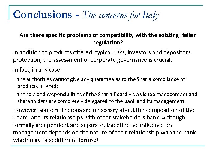 Conclusions - The concerns for Italy Are there specific problems of compatibility with the