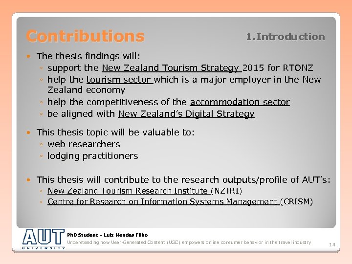 Contributions 1. Introduction The thesis findings will: ◦ support the New Zealand Tourism Strategy