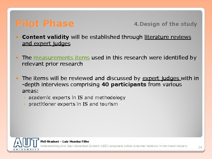 Pilot Phase 4. Design of the study Content validity will be established through literature