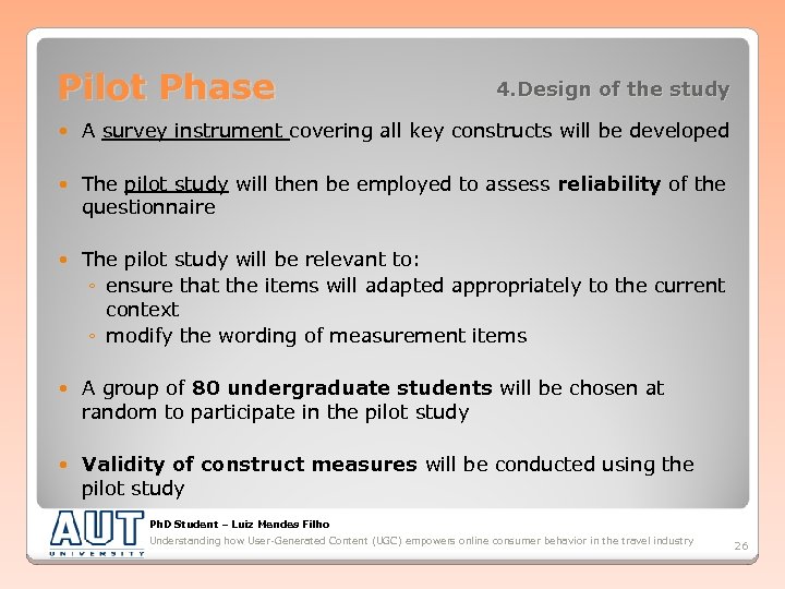 Pilot Phase 4. Design of the study A survey instrument covering all key constructs