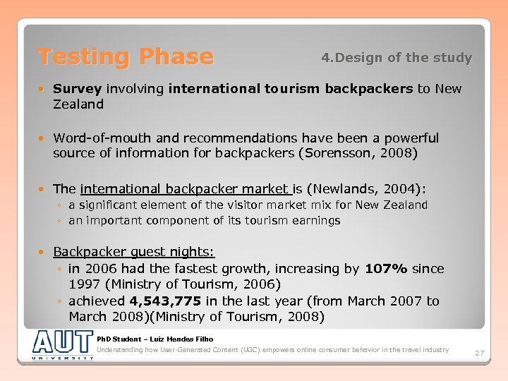 Testing Phase 4. Design of the study Survey involving international tourism backpackers to New