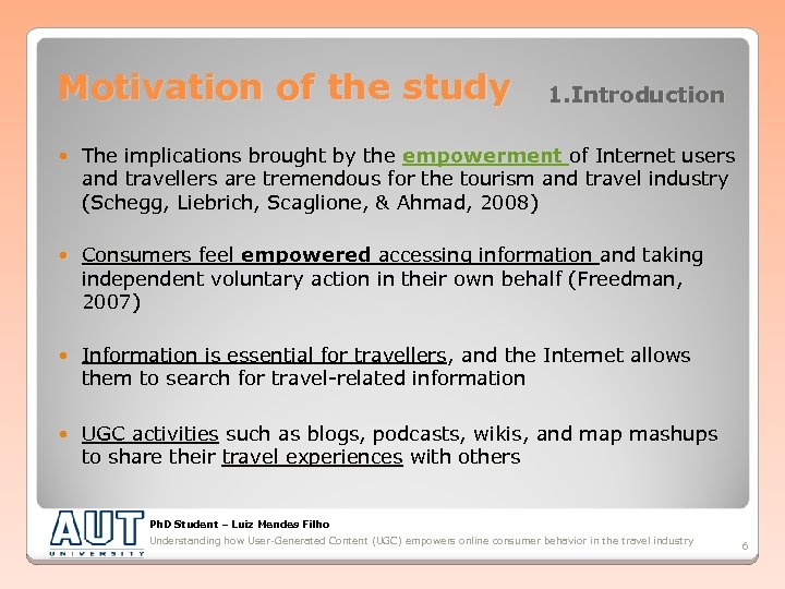 Motivation of the study 1. Introduction The implications brought by the empowerment of Internet