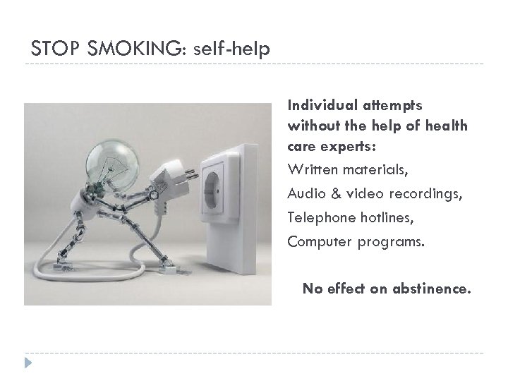 STOP SMOKING: self-help Individual attempts without the help of health care experts: Written materials,