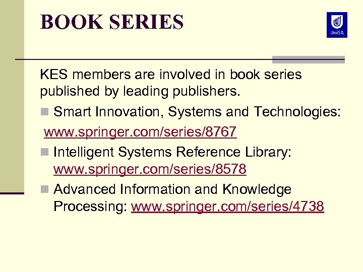 BOOK SERIES KES members are involved in book series published by leading publishers. n