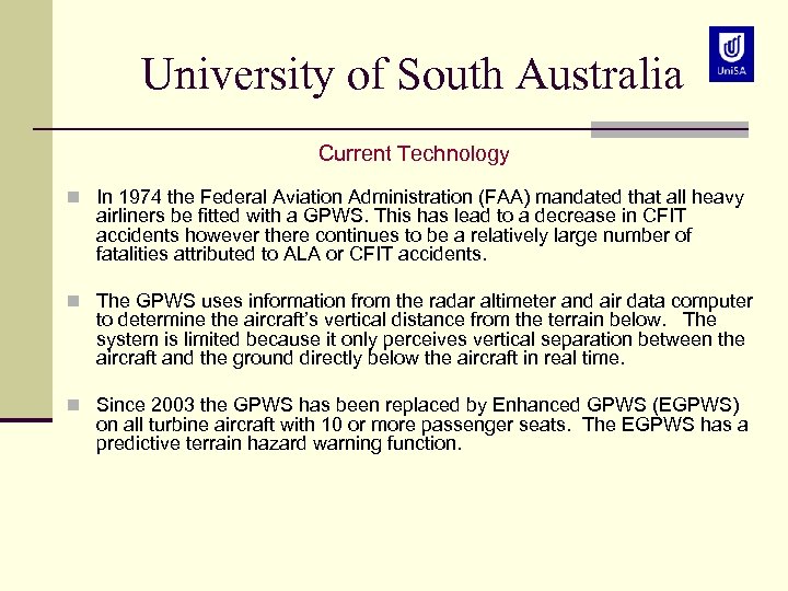 University of South Australia Current Technology n In 1974 the Federal Aviation Administration (FAA)